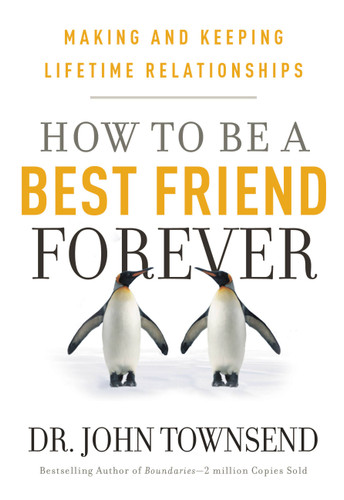 How to be a Best Friend Forever: Making and Keeping Lifetime Relationships book cover by Dr. John Townsend
