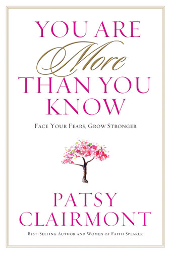 You Are More Than You Know: Face Your Fears, Grow Stronger book cover by Patsy Clairmont