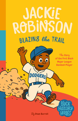 Black History Heroes: Jackie Robinson: Breaking Barriers: The Story of MLB's First Black Star book cover by Dean Burrell