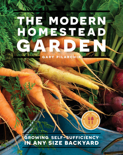 The Modern Homestead Garden: Growing Self-sufficiency in Any Size Backyard book cover by Gary Pilarchik