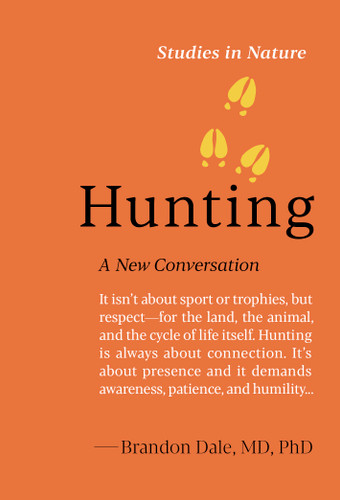 Hunting: A New Conversation (Studies in Nature) book cover by Dr. Brandon Dale