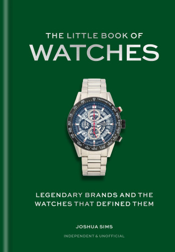 The Little Book of Watches: Legendary Brands and the Watches that Define them book cover by Josh Sims