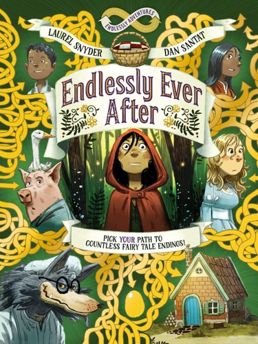 Endlessly Ever After: Endlessly Adventures: Pick YOUR Path to Countless Fairy Tale Endings! (Endlessly Adventures) book cover by Laurel Snyder
