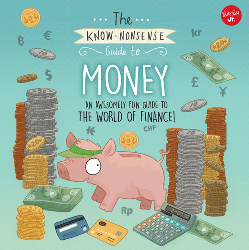 The Know-Nonsense Guide to Money: An Awesomely Fun Guide to the World of Finance! (Know Nonsense Series) book cover by Heidi Fiedler