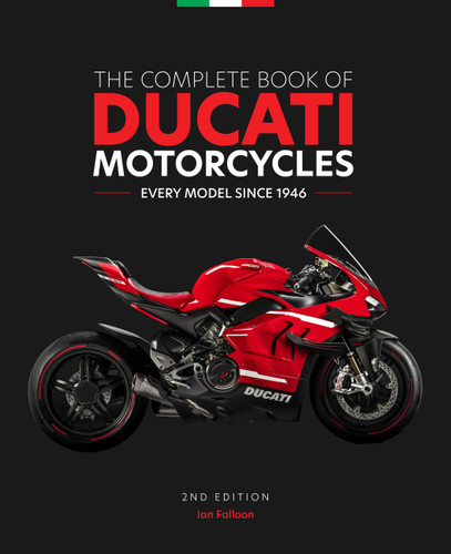 The Complete Book of Ducati Motorcycles, 2nd Edition: Every Model Since 1946 book cover by Ian Falloon