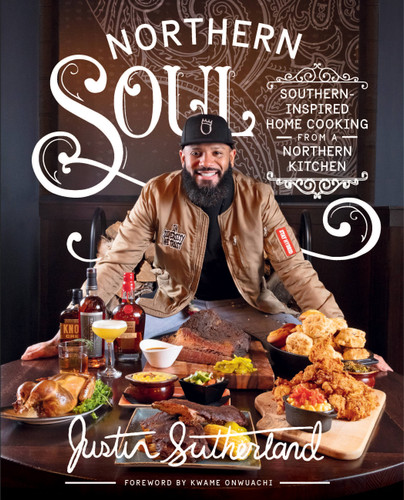 Northern Soul: Southern-Inspired Home Cooking from a Northern Kitchen: A Cookbook book cover by Justin Sutherland