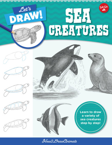 Let's Draw Sea Creatures: Learn to draw a variety of sea creatures step by step! (Let's Draw) book cover by How2DrawAnimals