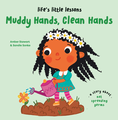Life’s Little Lessons: Muddy Hands, Clean Hands (Life's Little Lessons) book cover by Amber Stewart