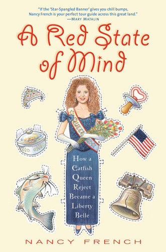 A Red State of Mind: How a Catfish Queen Reject Became a Liberty Belle book cover by Nancy French