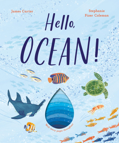 Hello, Ocean!: With Wavy Pages Throughout book cover by James Carter