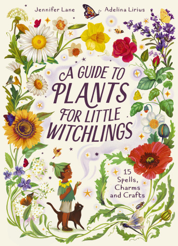 A Guide to Plants for Little Witchlings: 15 Spells, Charms and Crafts book cover by Jennifer Lane