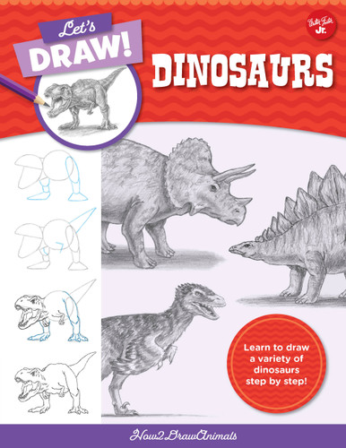 Let's Draw Dinosaurs: Learn to draw a variety of dinosaurs step by step! (Let's Draw) book cover by How2DrawAnimals