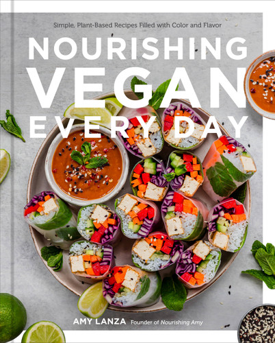 Nourishing Vegan Every Day: Simple, Plant-Based Recipes Filled with Color and Flavor book cover by Amy Lanza