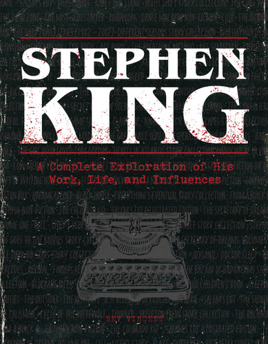 Stephen King: A Complete Exploration of His Work, Life, and Influences book cover by Bev Vincent