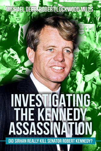 Investigating the Kennedy Assassination: Did Sirhan Really Kill Senator Robert Kennedy? (The Kennedy Assassination) book cover by Michael Deeb