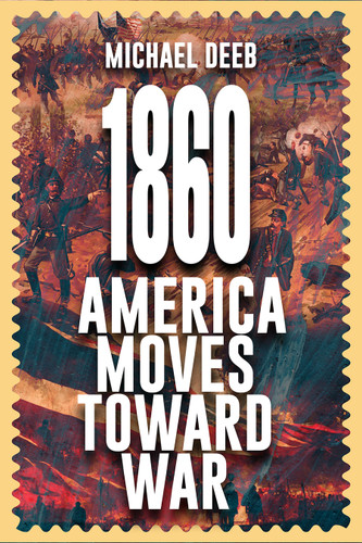 1860: America Moves Toward War (The Drieborg Chronicles) book cover by Michael Deeb