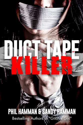 Duct Tape Killer: The True Inside Story of Sexual Sadist & Murderer Robert Leroy Anderson book cover by Phil Hamman