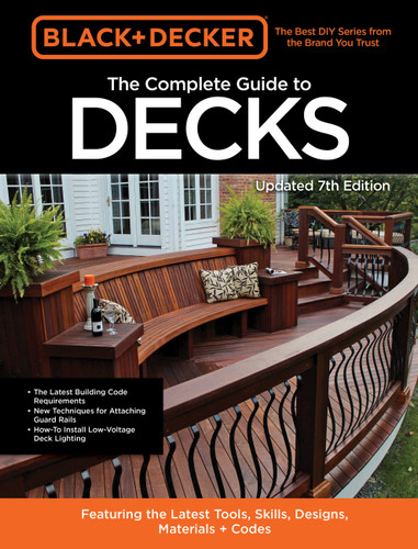 Black & Decker The Complete Guide to Decks 7th Edition: Featuring the latest tools, skills, designs, materials & codes (Black & Decker) book cover by Editors of Cool Springs Press