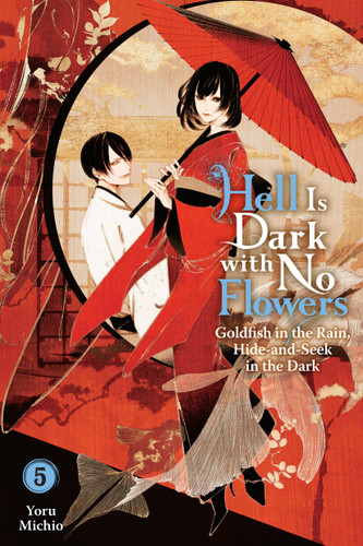 Hell Is Dark with No Flowers, Vol. 5 (light novel) (Hell Is Dark with No Flowers (light novel) #5) book cover by Yoru Michio