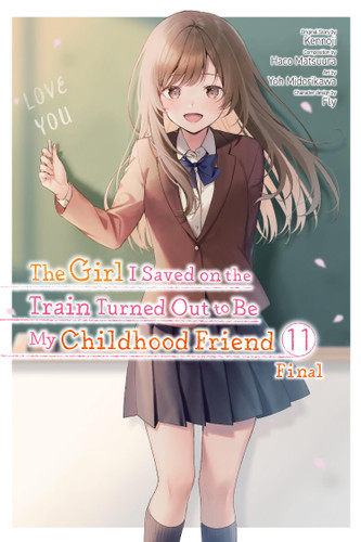 The Girl I Saved on the Train Turned Out to Be My Childhood Friend, Vol. 11 (manga) (The Girl I Saved on the Train Turned Out to Be My Childhood Friend (manga) #11) book cover by Kennoji