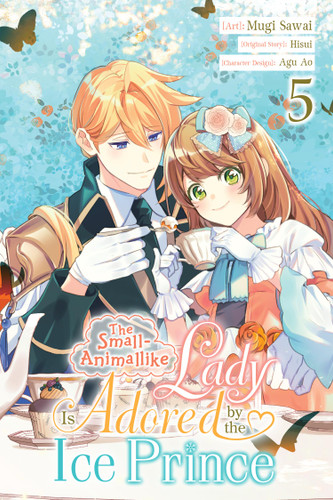 The Small-Animallike Lady Is Adored by the Ice Prince, Vol. 5 (manga) (The Small-Animallike Lady Is Adored by the Ice Prince (manga) #5) book cover by Mugi Sawai, Hisui