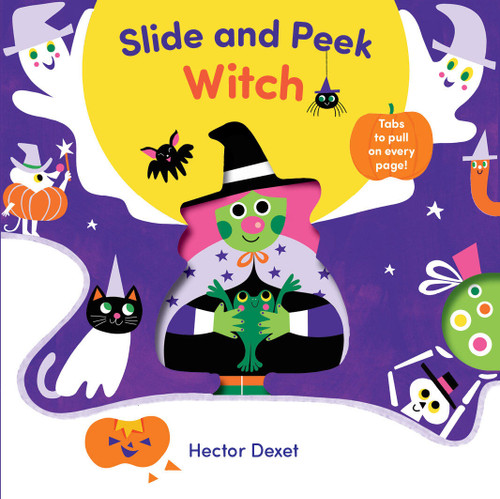 Slide and Peek Witch: A Push-And-Pull Halloween Book book cover by Hector Dexet