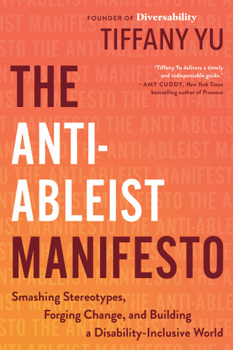The Anti-Ableist Manifesto: Smashing Stereotypes, Forging Change, and Building a Disability-Inclusive World book cover by Tiffany Yu