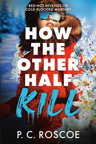 How the Other Half Kill (How the Other Half #2) book cover by P. C. Roscoe