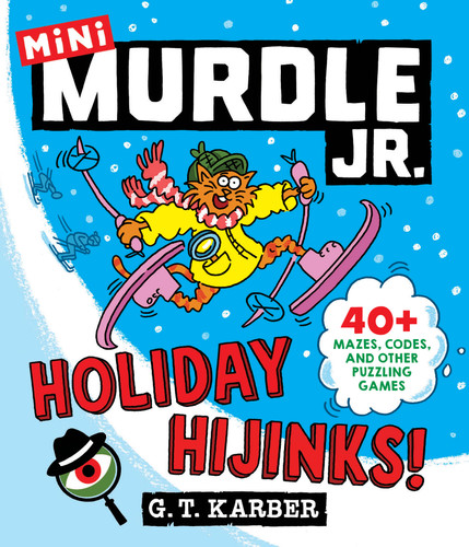 Murdle Jr.: Holiday Hijinks!: 40+ Mazes, Codes, and Other Puzzling Games (Murdle Jr. Minis #2) book cover by G.T. Karber