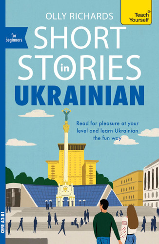 Short Stories in Ukrainian for Beginners: Read for pleasure at your level, expand your vocabulary and learn Ukrainian the fun way! book cover by Olly Richards