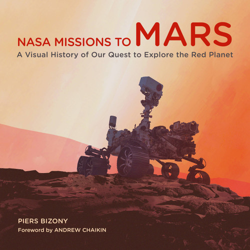 NASA Missions to Mars: A Visual History of Our Quest to Explore the Red Planet book cover by Piers Bizony