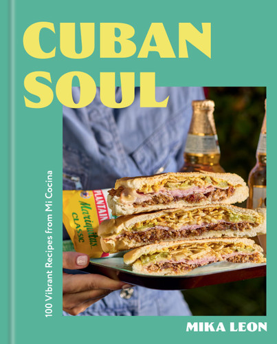 Cuban Soul: 100 Vibrant Recipes from Mi Cocina book cover by Mika Leon
