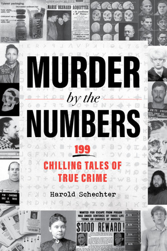 Murder by the Numbers: 199 Chilling Tales of True Crime book cover by Harold Schechter