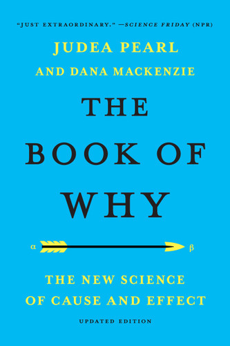 The Book of Why: The New Science of Cause and Effect book cover by Judea Pearl, Dana Mackenzie