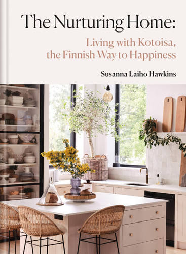 The Nurturing Home: Living with Kotoisa, the Finnish Way to Happiness book cover by Susanna Laiho Hawkin