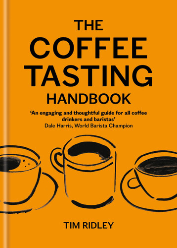 The Coffee Tasting Handbook: A Toolkit for Tasting Your Cup book cover by Tim Ridley