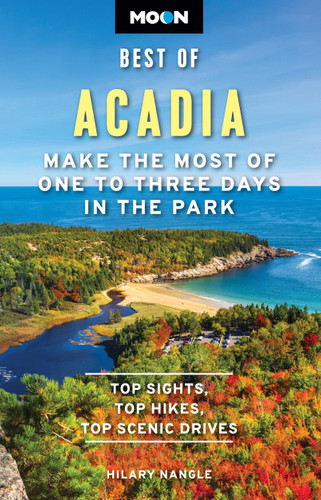 Moon Best of Acadia: Make the Most of One to Three Days in the Park (Moon Best of Travel Guide) book cover by Hilary Nangle, Moon Travel Guides
