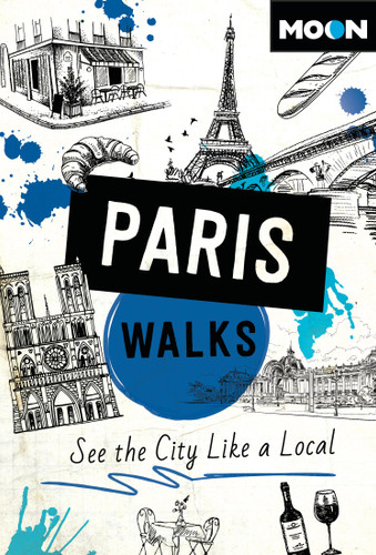 Moon Paris Walks: See the City Like a Local (Moon City Walks Travel Guide) book cover by Moon Travel Guides