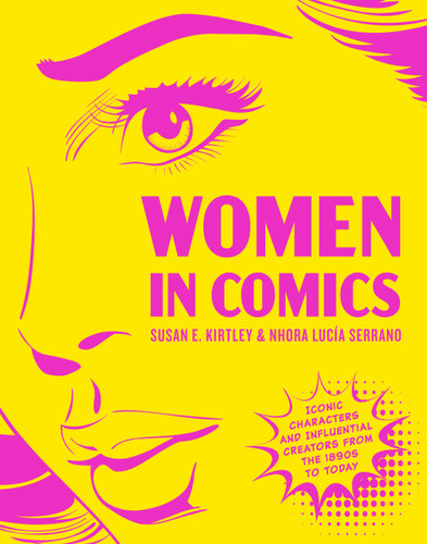 Women in Comics: Iconic Characters and Influential Creators from the 1890s to Today book cover by Susan Kirtley, Nhora Lucia Serrano