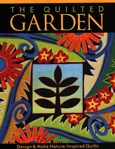 The Quilted Garden: Design & Make Nature-Inspired Quilts book cover by Jane Sassaman