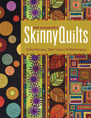 Kim Schaefer's Skinny Quilts: 15 Bed Runners, Table Toppers & Wallhangings book cover by Kim Schaefer