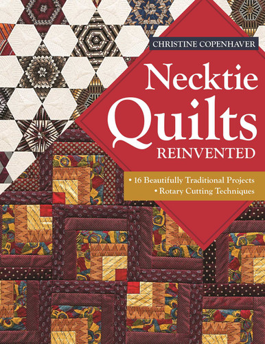 Necktie Quilts Reinvented: 16 Beautifully Traditional Projects - Rotary Cutting Techniques book cover by Christine Copenhaver