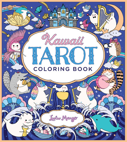 Kawaii Tarot Coloring Book: Color your way through the cutest of tarot cards--kawaii style! book cover by Lulu Mayo