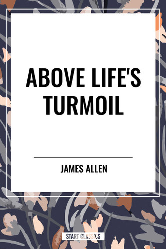 Above Life's Turmoil book cover by James Allen