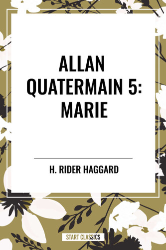Allan Quatermain: Marie book cover by H. Rider Haggard