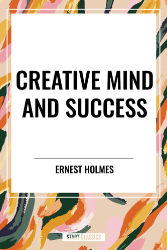 Creative Mind and Success book cover by Ernest Holmes