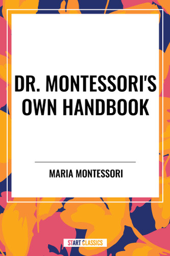 Dr. Montessori's Own Handbook book cover by Maria Montessori