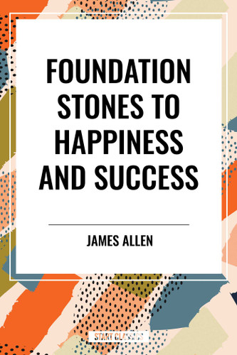 Foundation Stones to Happiness and Success book cover by James Allen