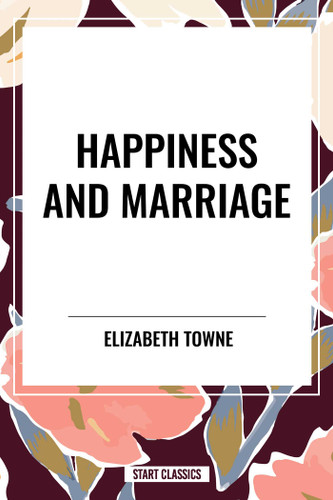 Happiness and Marriage book cover by Elizabeth Towne