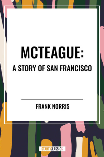 McTeague: A Story of San Francisco book cover by Frank Norris